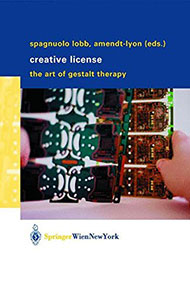 Creative License. The Art of Gestalt Therapy edited by Margherita Spagnuolo Lobb and Nancy Amendt-Lyon