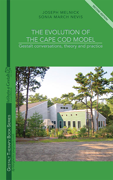 The Evolution of the Cape Cod Model. Gestalt conversations, theory and practice - Joseph Melnick and Sonia March Nevis