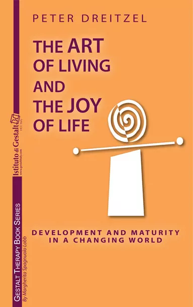 The Art of Living and the Joy of Life, Developing and Maturity in a Changing World, by Hans Peter Dreitzel