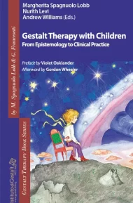 Gestalt Therapy with Children - Margherita Spagnuolo Lobb, Nurith Levi, Andrew Williams (Eds.)