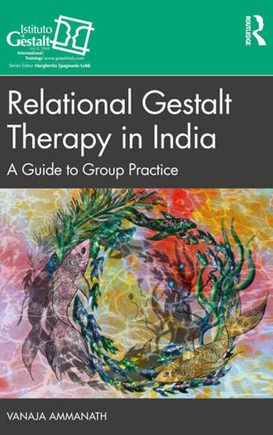 Relational Gestalt Therapy in India A Guide to Group Practice