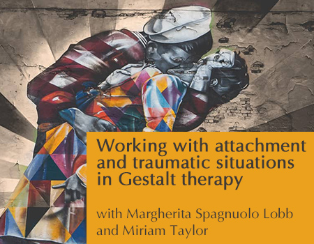 Working with attachment and traumatic situations in Gestalt therapy. Taylor Spagnuolo Lobb